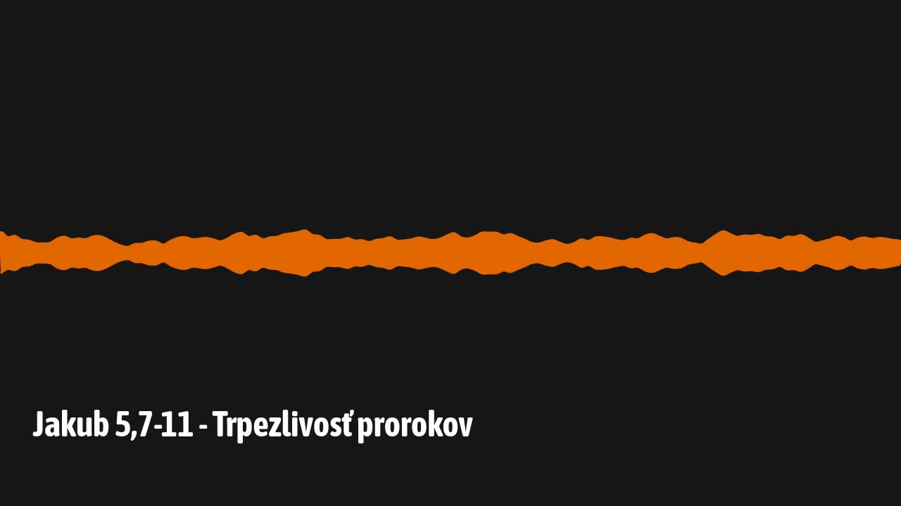 Jakub 5,7-11 - Trpezlivosť prorokov