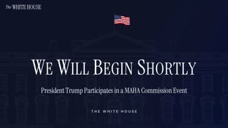 President Trump Participates in a MAHA Commission Event