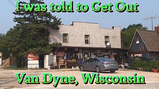 I was told to get out! Van Dyne, Wisconsin