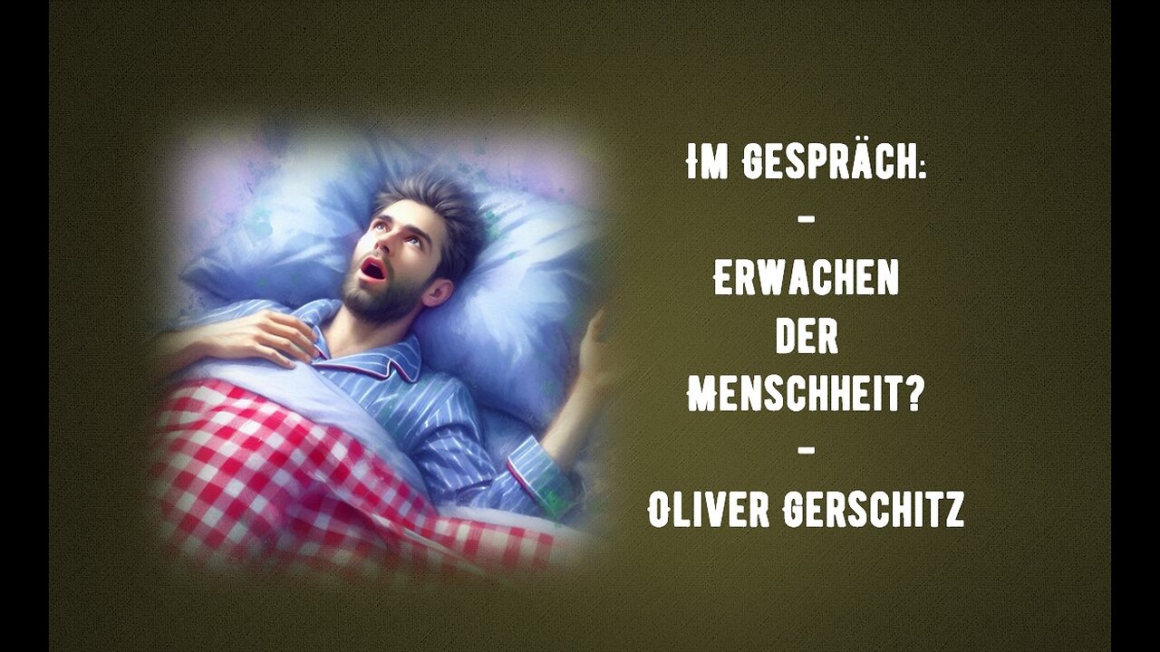 Im Gespräch - Erwachen der Menschheit? - Oliver Gerschitz