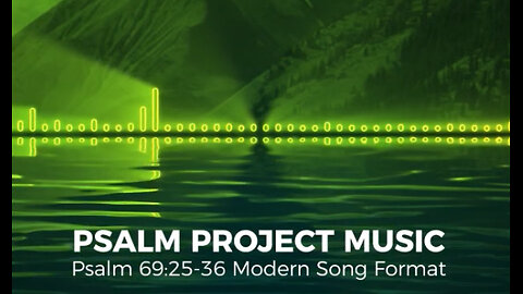 Psalm 69:25-36 Modern Song Format - Official Music Video
