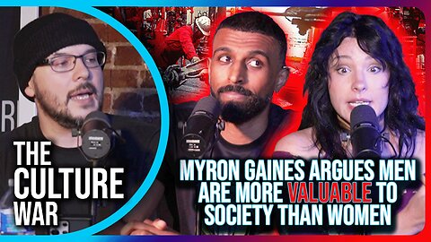 Myron Gaines Argues Men Are More VALUABLE To Society Than Women