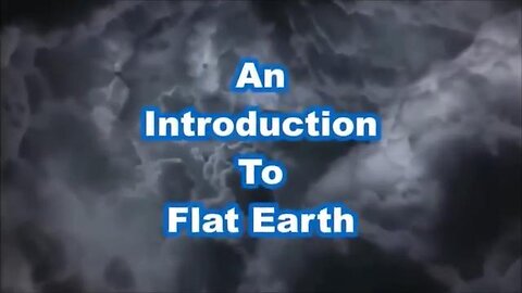 An Introduction to Flat Earth; Flat Earth Questions
