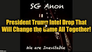 SG Anon: President Trump Intel Drop That Will Change the Game All Together!