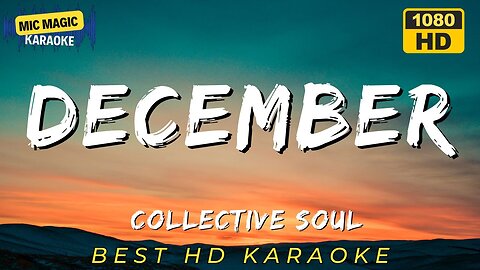 DECEMBER - COLLECTIVE SOUL (HD KARAOKE VERSION)