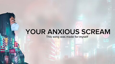 YOUR_ANXIOUS_SCREAM___Invisible_FI(360p)