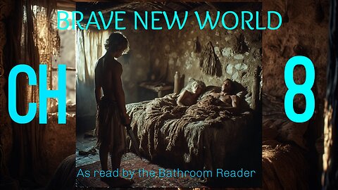 Brave New World - Chapter 8