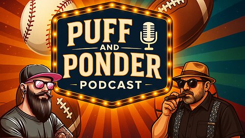 Puff and Ponder Podcast Episode 26 | Sports, Cigars, and Other Nonsense