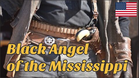 Black Angel of the Mississippi - Western Film