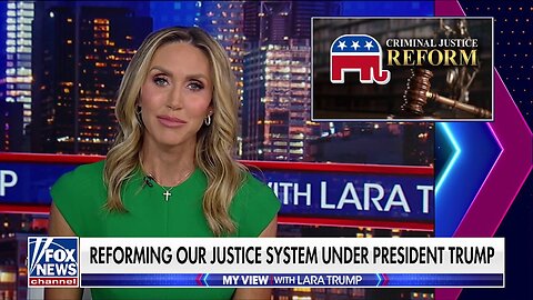 Lara Trump: The First Step Act was the 'most significant criminal justice reform in a generation'