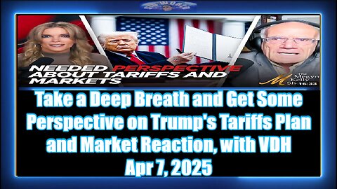 Take a Deep Breath and Get Some Perspective on Trump's Tariffs Plan and Market Reaction, with VDH