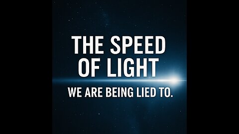 The speed of light. We are being lied to.