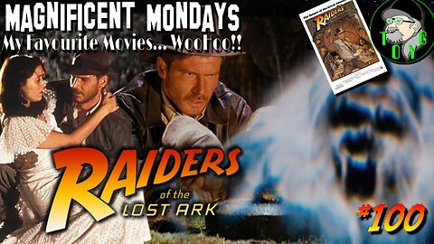 TOYG! Magnificent Mondays #100 - Raiders of the Lost Ark (1981)