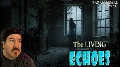 THE LIVING ECHOES! - Friday Live Show! - Ghosts, Creatures, UFOs and MORE!