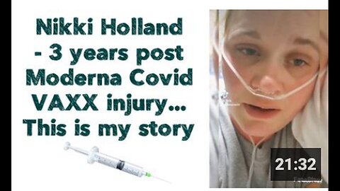 "Nikki Holland's Story: 3 Years After Moderna Covid Vaccine Injury"