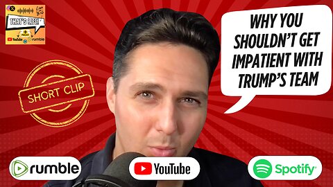 Why You Shouldn't Get Impatient with Trump's Team