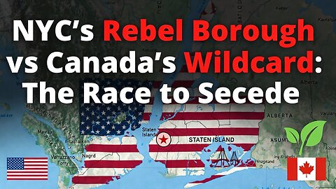 NYC’s Rebel Borough vs Canada’s Wildcard The Race to Secede