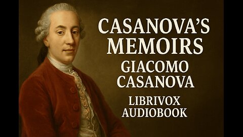 Casanova’s Memoirs | Giacomo Casanova | LibriVox Audiobook