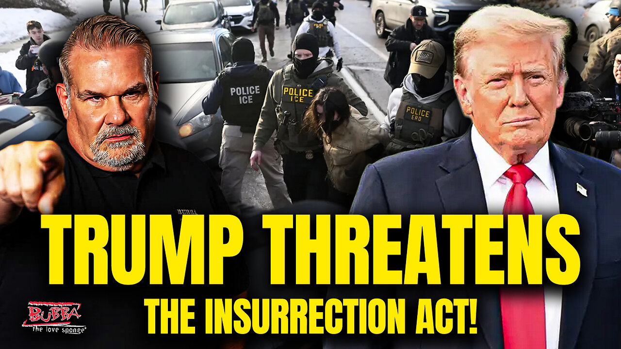 TRUMP THREATRENS THE INSURRECTION ACT! - Bubba the Love Sponge® Show | 1/16/2026