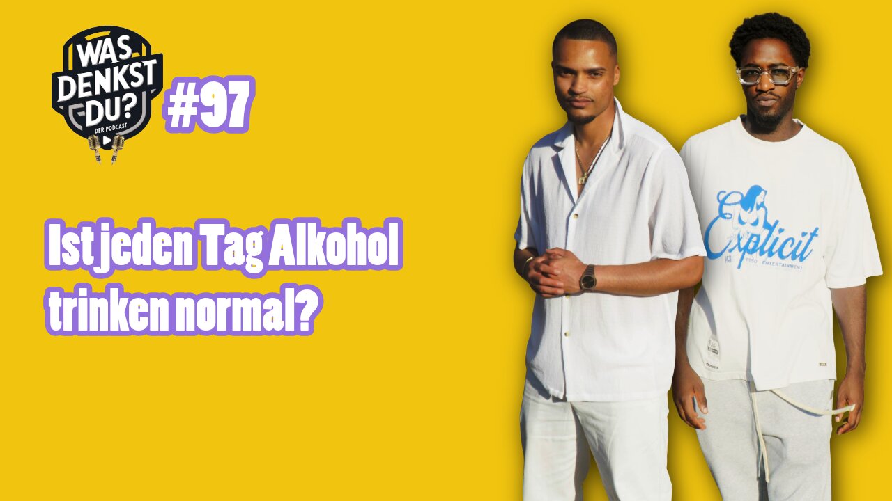 Kein Alkohol = Spießer? Normal oder Sucht | #97 WasDenkstDuPodcast
