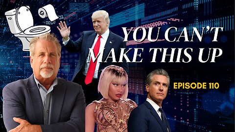 You Can't Make This Up! Episode 110