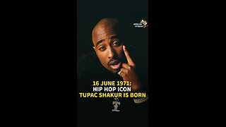 16 June, 1971: HIP HOP ICON TUPAC SHAKUR IS BORN