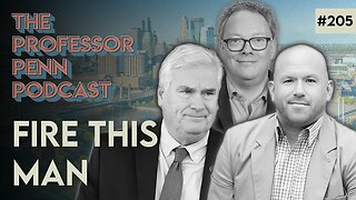 Who are they working for!? | FIRE THIS MAN w/ Professor Penn | EP205