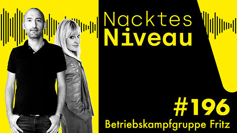 Nacktes Niveau #196 – Betriebskampfgruppe Fritz