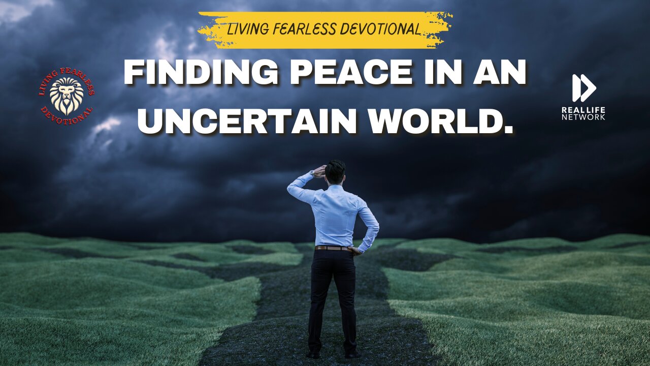 Finding Peace in an Uncertain World.