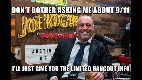 Joe Rogan and 9/11 Limited Hangout Guests