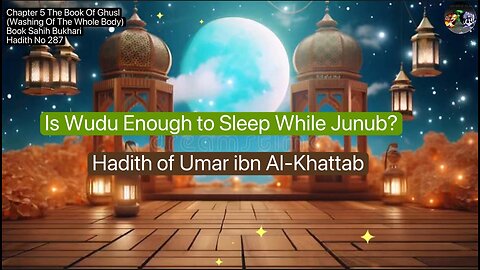 ❤️ Is Wudu Enough to Sleep While Junub? | Hadith of Umar ibn Al-Khattab, #Hadith287, #Volume5,❤️