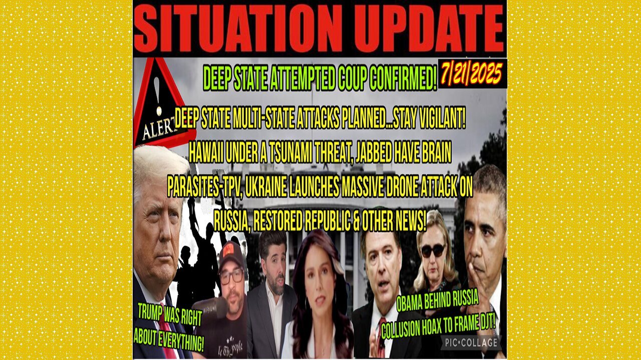 SITUATION UPDATE 7/21/25 - Deep State Multi-State Attacks Planned! Hawaii Under A Tsunami Threat