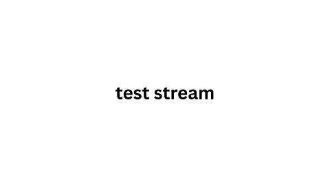 test stream