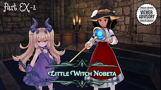 [Little Witch Nobeta - Part EX-8] Rematch at The Throne Once Again