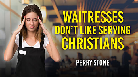 Many Waitresses Don't Like Serving Christians | Perry Stone