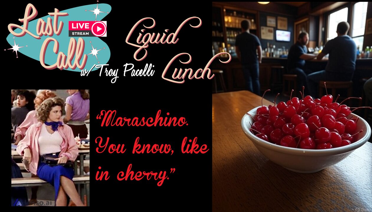 Liquid Lunch – Friday Funday; the Maraschino Cherry