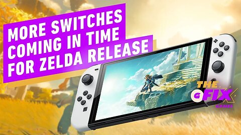 Nintendo Boosts Switch Production Ahead of Zelda - Tears of the Kingdom Rel