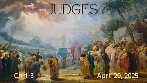 Judges Part 1 - Chapters 1-3