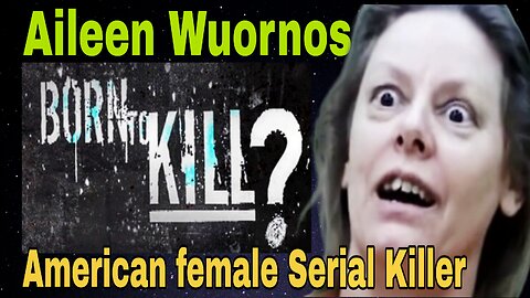 BORN TO KILL ☠️ Aileen Wuornos ☠️ The highway serial killing prostitute
