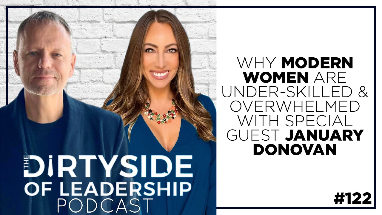 Why Modern Women Are Under-Skilled (& Overwhelmed) With Special Guest January Donovan | Episode 122