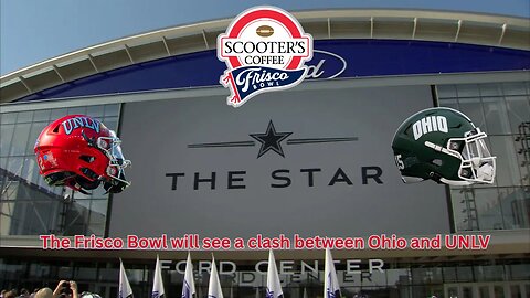 The Frisco Bowl sees an explosive UNLV facing an Ohio Bobcats that faces coaching issues
