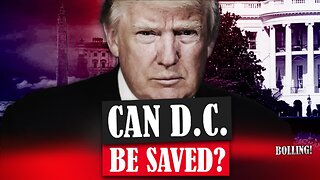 BONUS: Can Trump Save Our Nation's Capital?