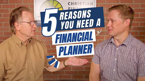 117 - 5 Reasons You Need a Financial Planner