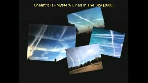 "Mystery Lines in the Sky: The Chemtrails Enigma (2000)"