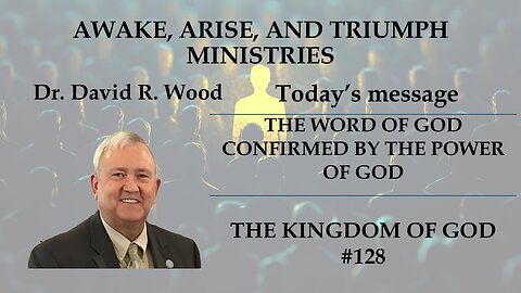 THE KINGDOM OF GOD #128 - THE WORD OF GOD CONFIRMED BY THE POWER OF GOD