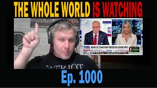 THE WHOLE WORLD IS WATCHING | Ep. 1000 | Update News.