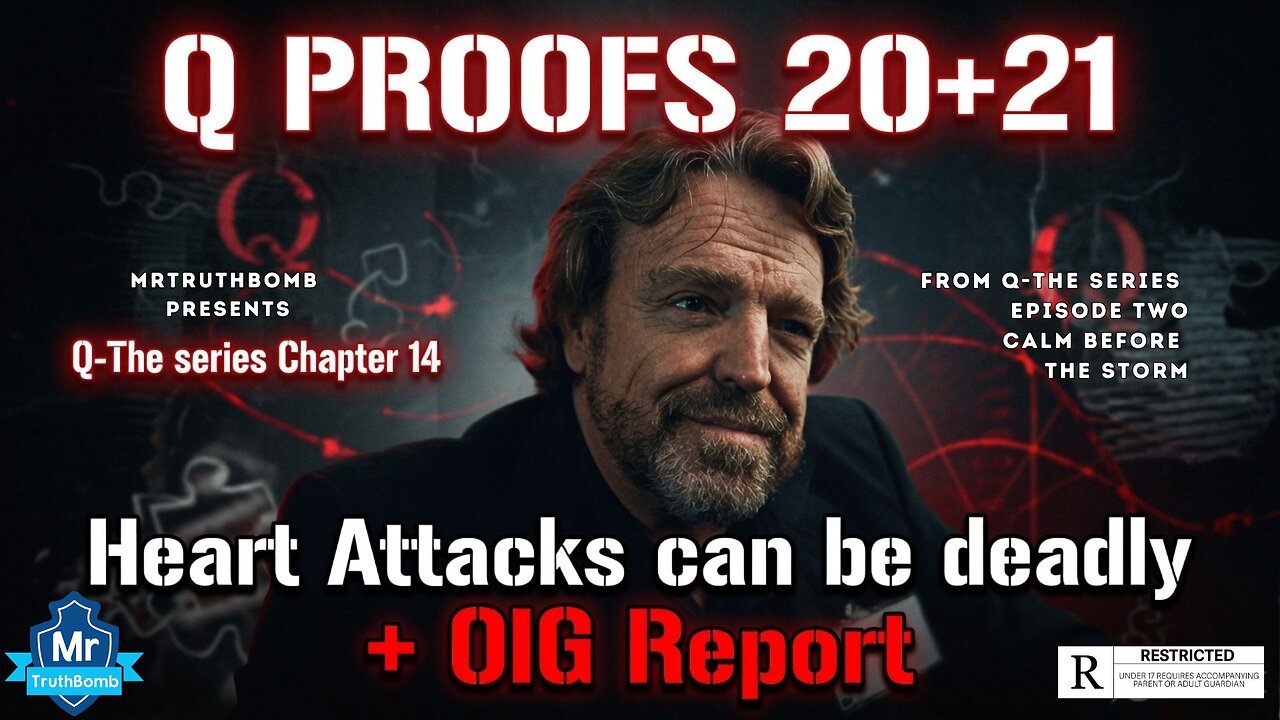 Q PROOFS 20 + 21: HEART ATTACKS CAN BE DEADLY + OIG REPORT - Q-THE SERIES CHAPTER 14 - [QTSCH14EP2]