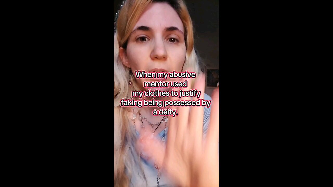 When my abuser used my clothes to justify faking being possessed by a deity