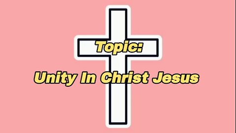 Unity In Christ Jesus - message from God - God's grace - glory to God - god is good - power of God