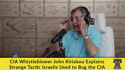 CIA Whistleblower John Kiriakou Explains Strange Tactic Israelis Used to Bug the CIA